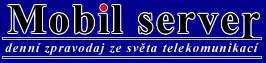 Mobil server, denn zpravodaj ze svta telekomunikac